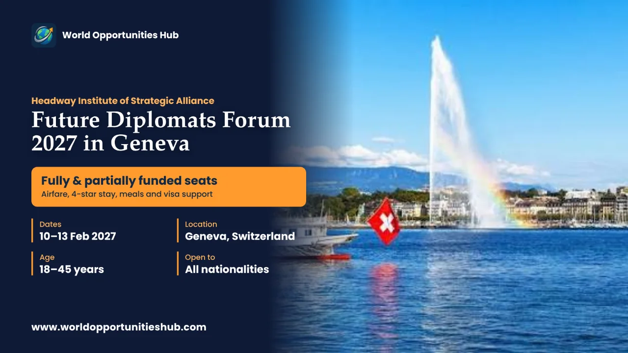 Future Diplomats Forum 2027 in Geneva, Switzerland: Fully Funded and Partially Funded Seats