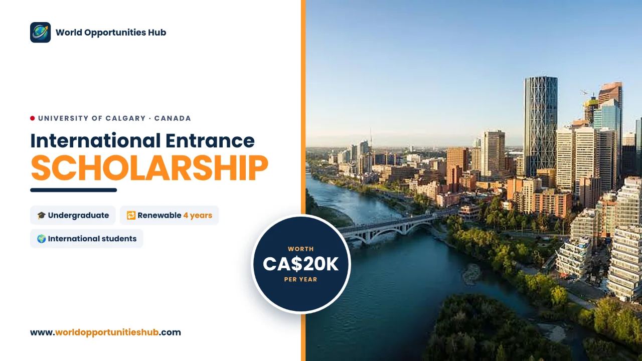 University of Calgary International Entrance Scholarship 2027: CA$20,000 a Year to Study in Canada